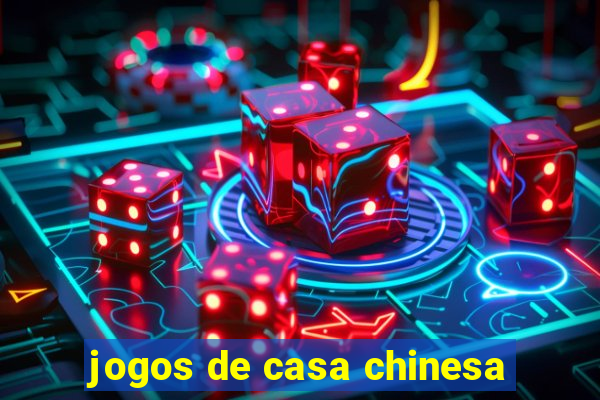 jogos de casa chinesa